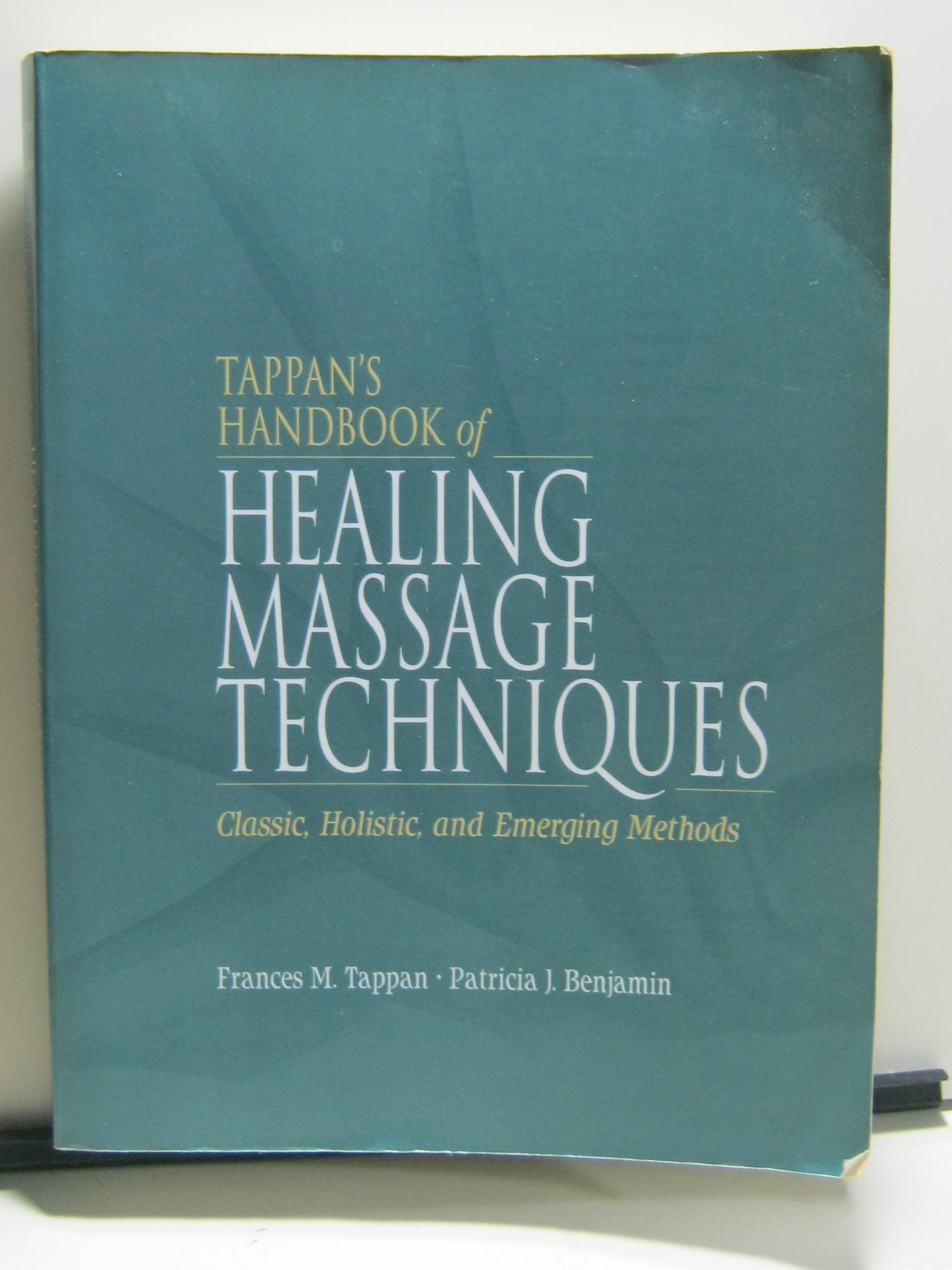 Tappan's Handbook of Healing Massage Techniques: Classic, Holistic and Emerging Methods book