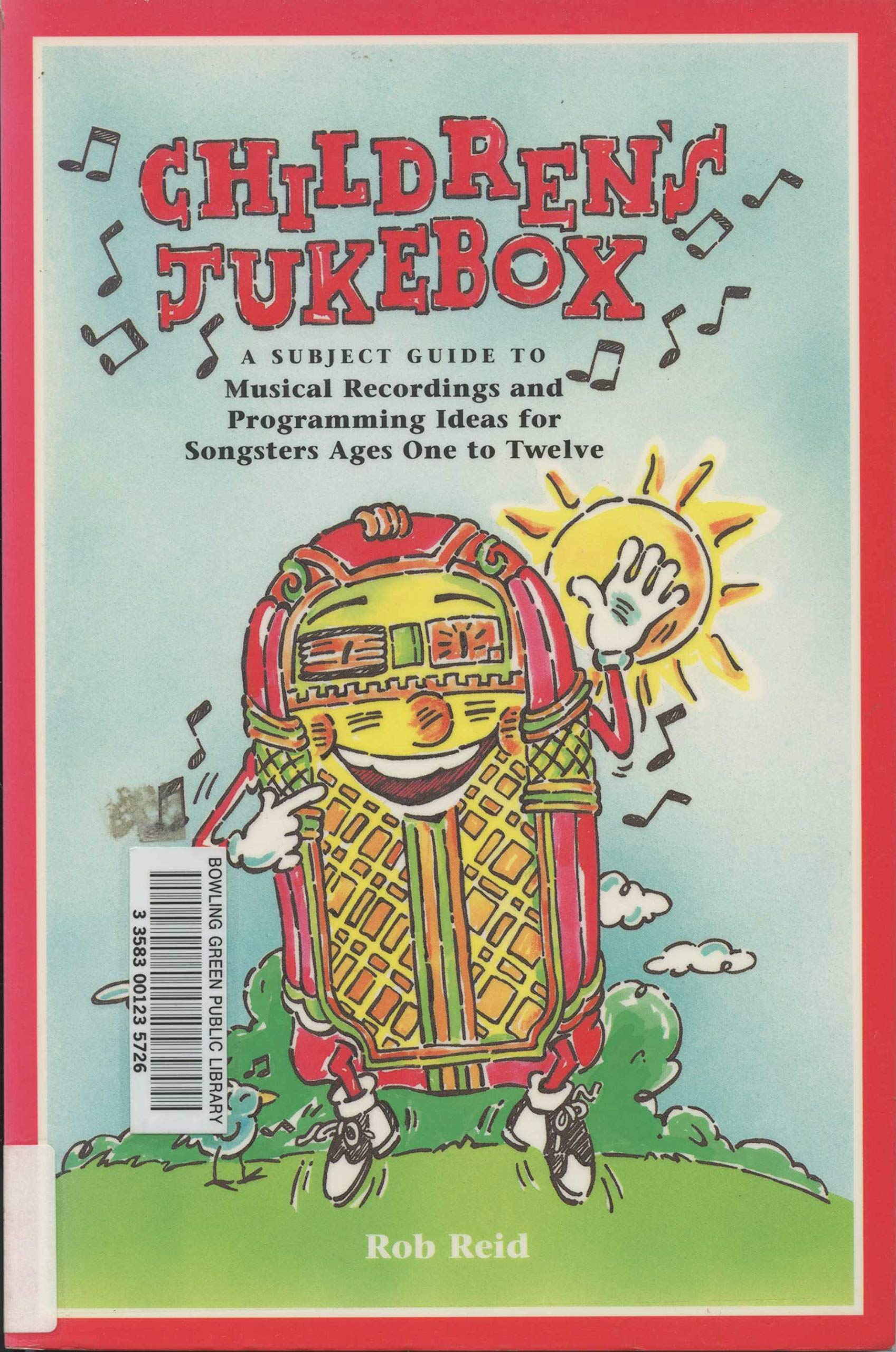 Children's Jukebox: A Subject Guide to Musical Recordings and Programming Ideas for Songsters Ages One to Twelve: Subject Guide to Musical Recordings and Programming Ideas for Songsters Ages 1 to 12 Social Sciences