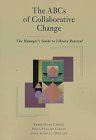 The ABCs of Collaborative Change: The Manager's Guide to Library Renewal Social Sciences