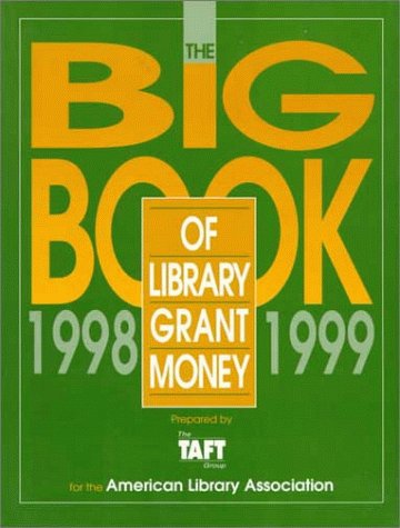 The Big Book of Library Grant Money 1998-99: Profiles of Private and Corporate Foundations and Direct Corporate Givers Receptive to Library Grant Proposals Books
