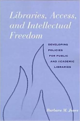 Libraries, Access, and Intellectual Freedom: Developing Policies for Public and Academic Libraries Social Sciences