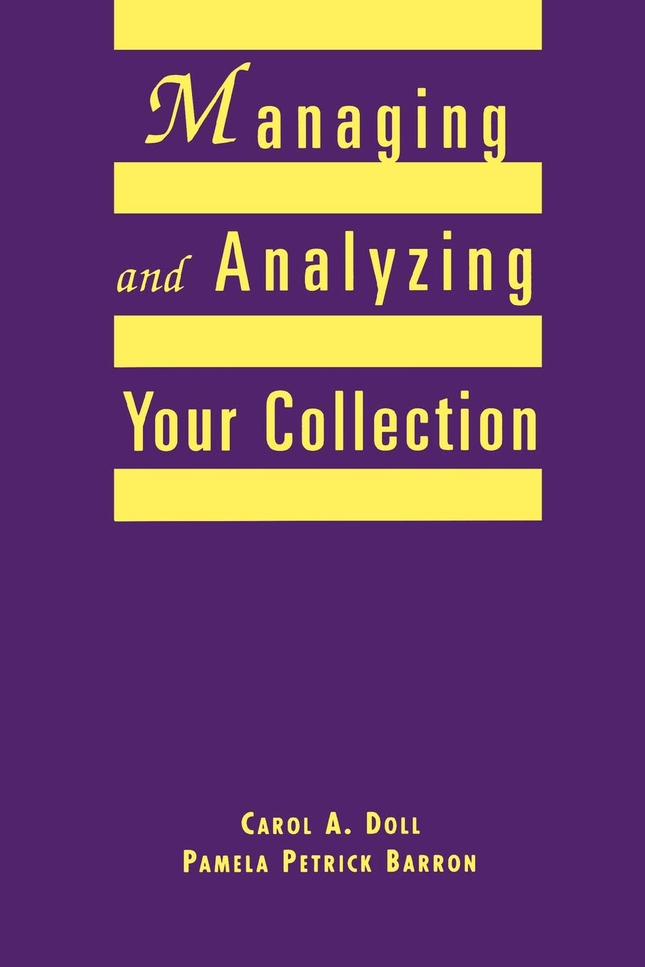 Managing and Analyzing Your Collection: A Practical Guide for Small Libraries and School Media Centers (Ala Editions) Social Sciences