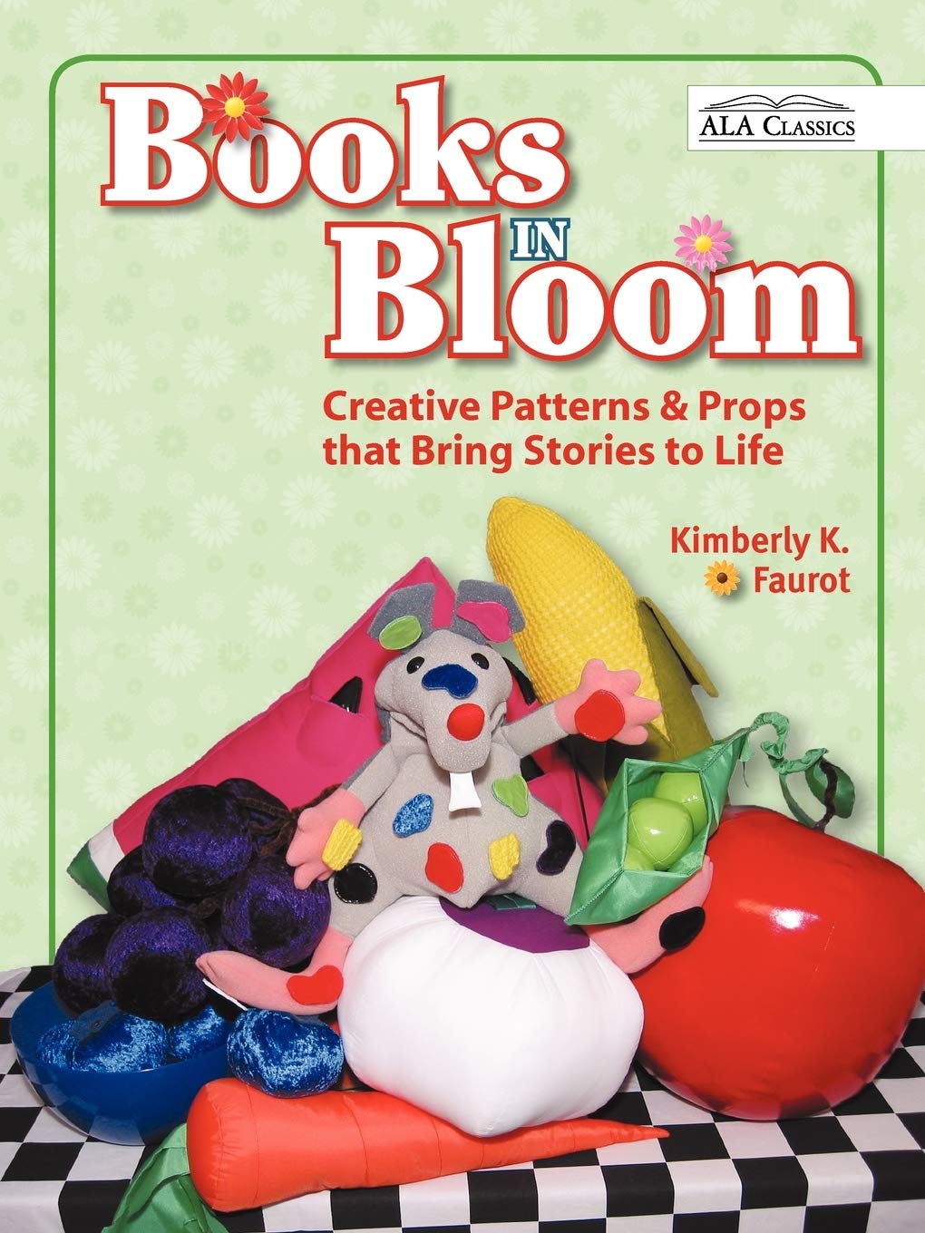 Books in Bloom: Creative Patterns and Props That Bring Stories to Life Social Sciences