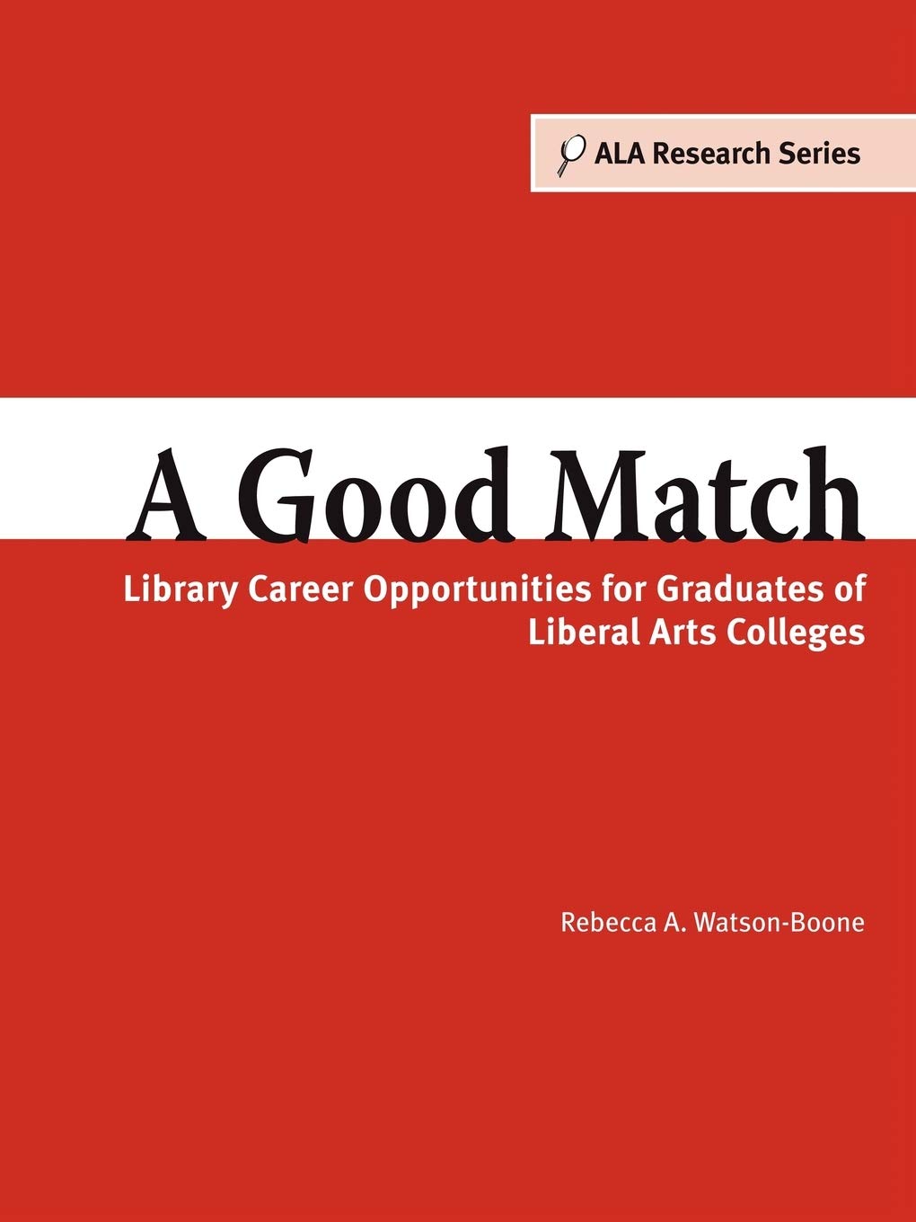 A Good Match: Library Career Opportunities for Graduates of Liberal Arts Colleges (Ala Research) Social Sciences
