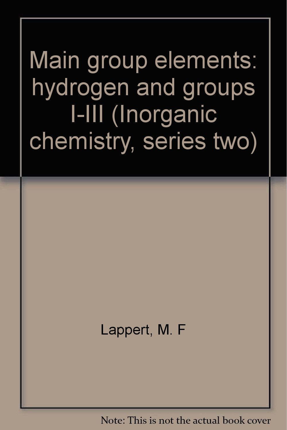 Main group elements: hydrogen and groups I-III (Inorganic chemistry, series two) Books