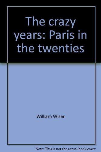 The Crazy Years: Paris in the Twenties book