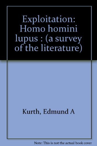 Exploitation: Homo homini lupus : (a survey of the literature) book