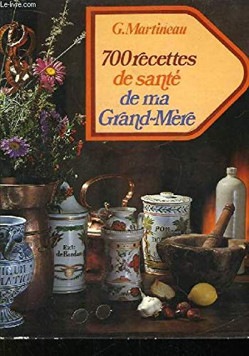 700 Recettes de Santé de ma Grand-mère book