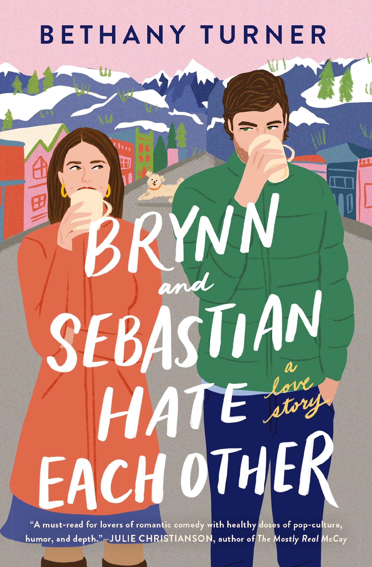 Brynn and Sebastian Hate Each Other: An Award-Winning Small-Town Enemies-to-Lovers Rom-Com Contemporary literature