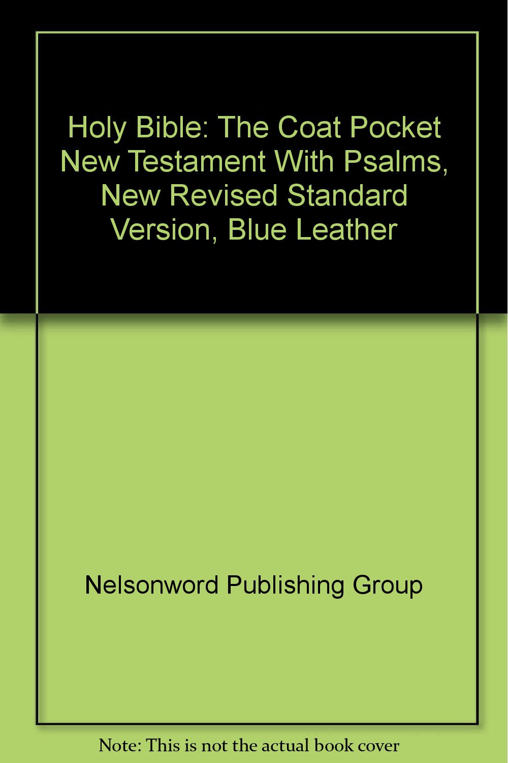 Holy Bible: The Coat Pocket New Testament With Psalms, New Revised Standard Version, Blue Leather Religion & Esotericism