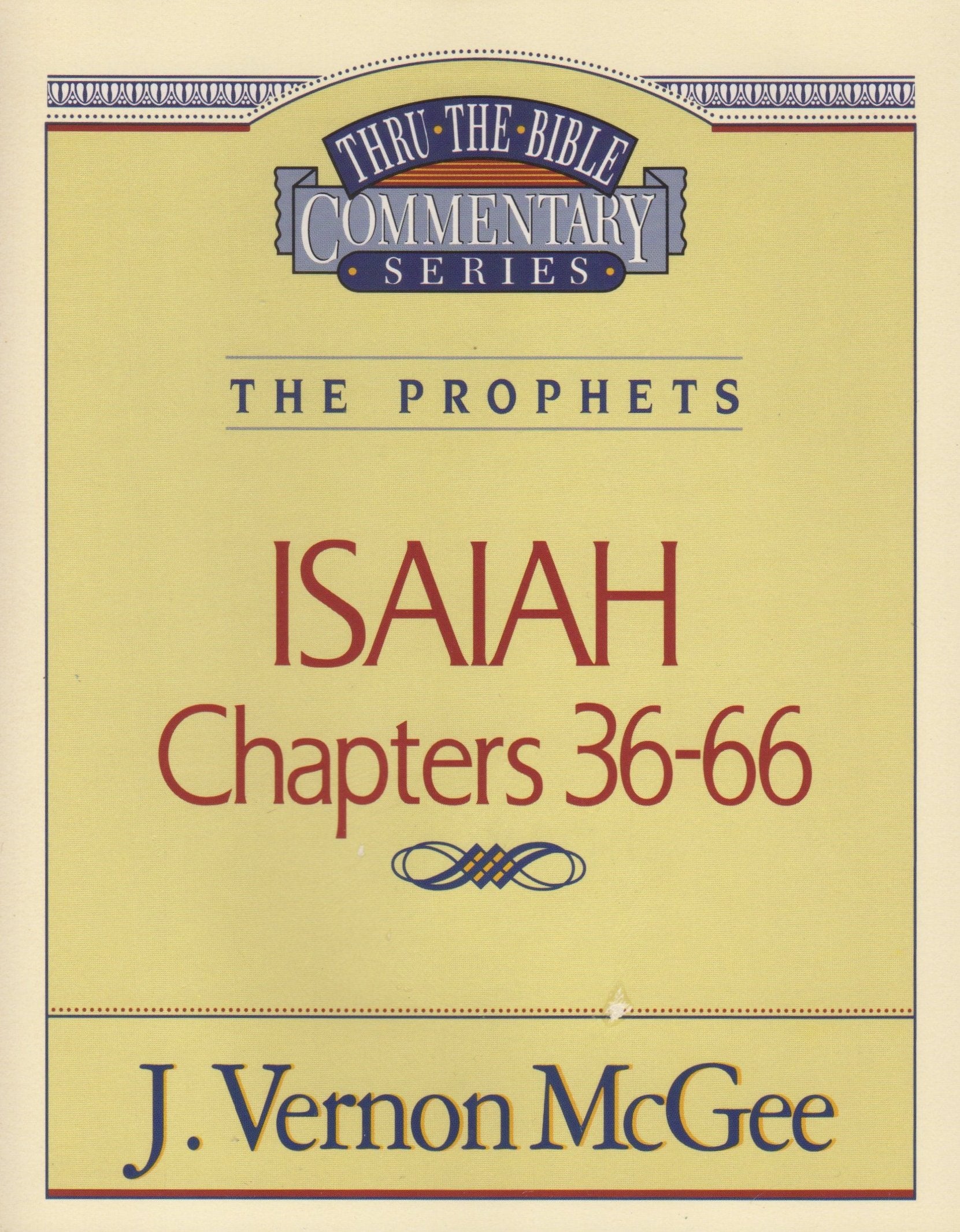 ISAIAH Chapters 36-66 (Thru-The-Bible Commentary Series The Prophets) by J. Vernon McGee (1991-05-03) Books