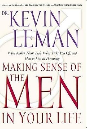 Making Sense of the Men in Your Life: What Makes Them Tick, What Ticks You Off, and How to Live in Harmony Eroticism