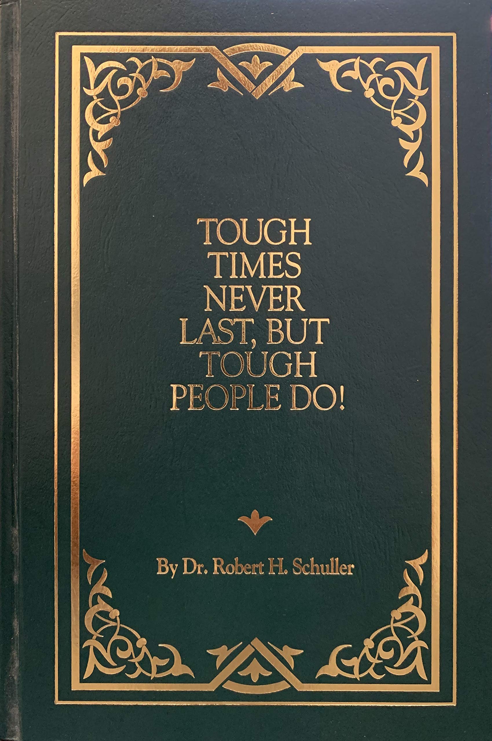 Tough Times Never Last, but Tough People Do! by Robert H. Schuller (1983-07-30) Lifestyle