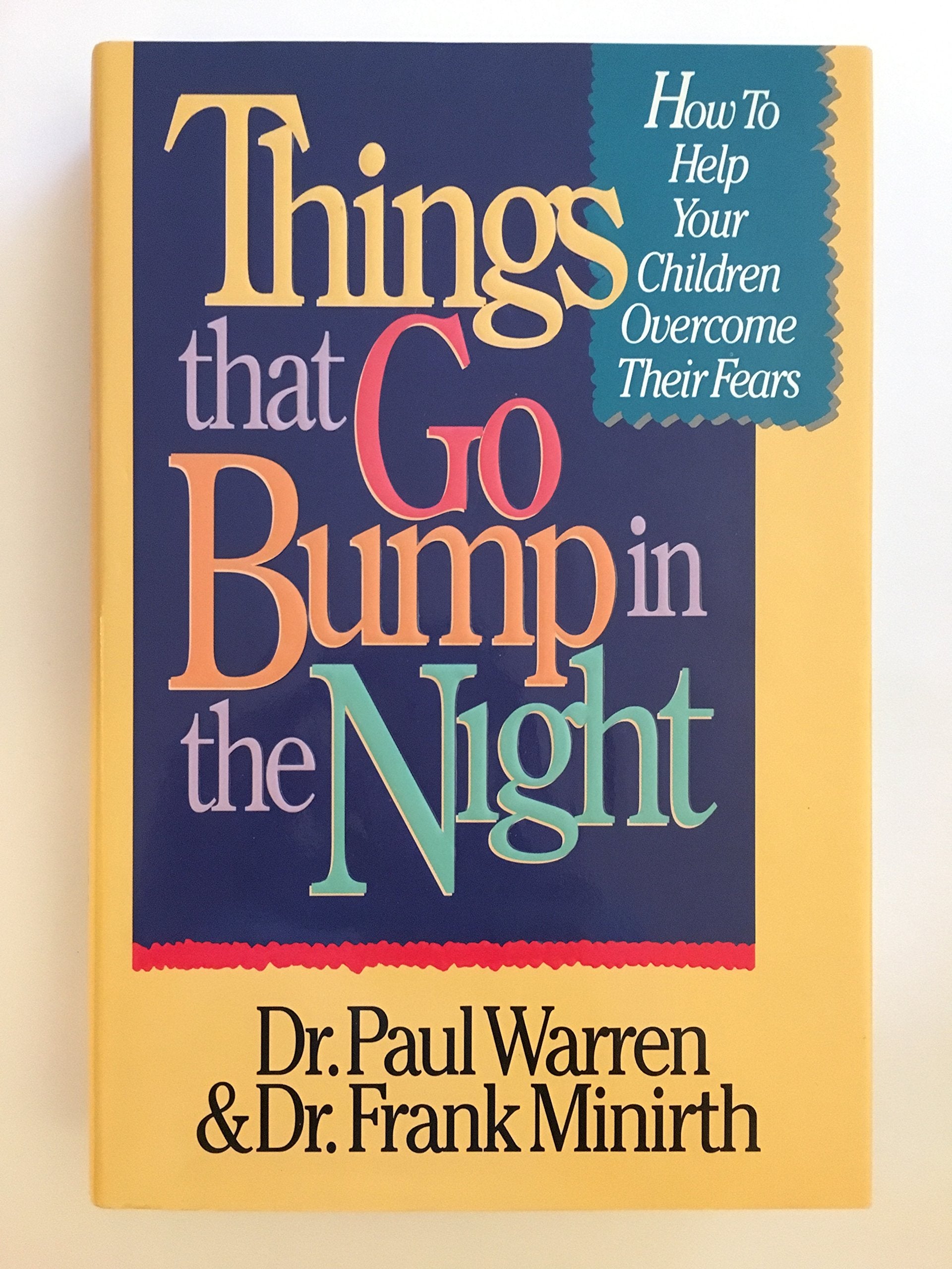Things That Go Bump in the Night: How to Help Children Resolve Their Natural Fears Psychology