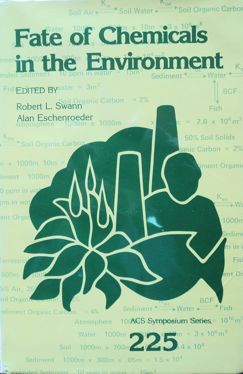 Fate of Chemicals in the Environment: Compartmental Modeling for Predictions : Based on a Symposium Sponsored by the Acs Division of Pesticide Chemi: ... Models for Predictions (Acs Symposium Series) Business & Technology