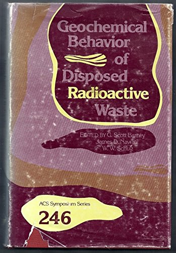 Geochemical Behavior of Disposed Radioactive Waste (Acs Symposium Series) Business & Technology