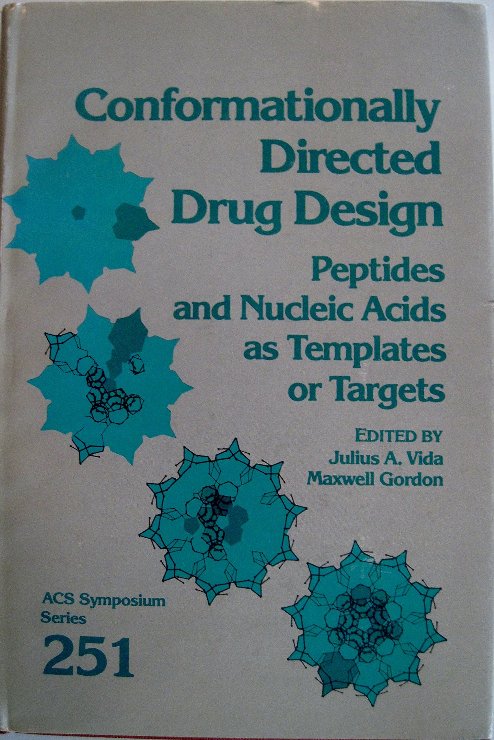 Conformationally Directed Drug Design: Peptides and Nucleic Acids As Templates or Targets (Acs Symposium Series) Medicine