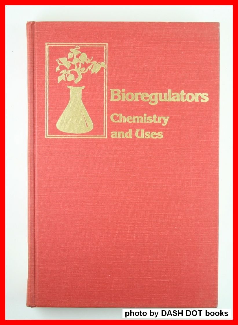 Bioregulators: Chemistry and Uses (Acs Symposium Series, Band 257) Business, Finance & Career