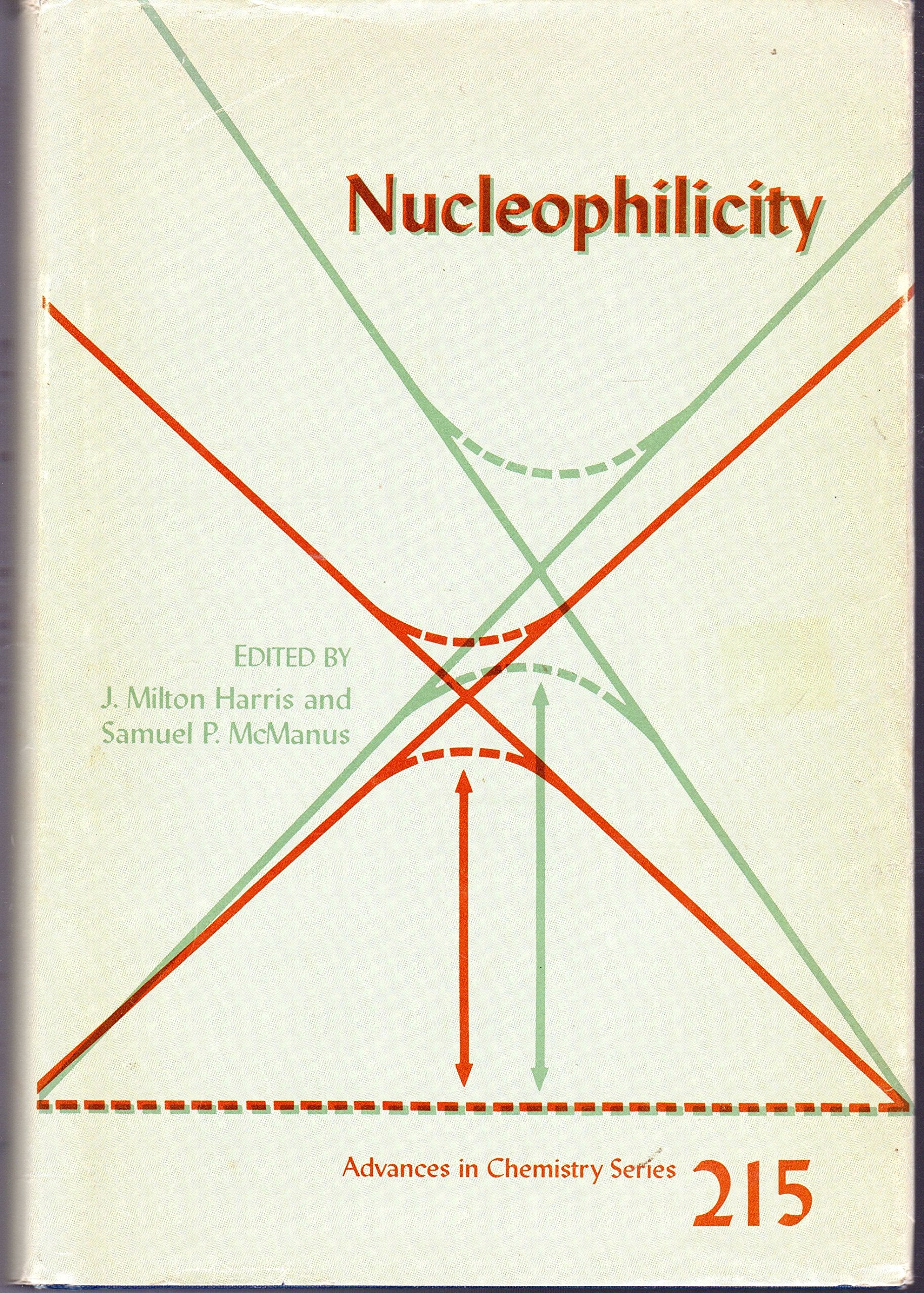Nucleophilicity (Advances in Chemistry Series, Band 215) Natural Sciences