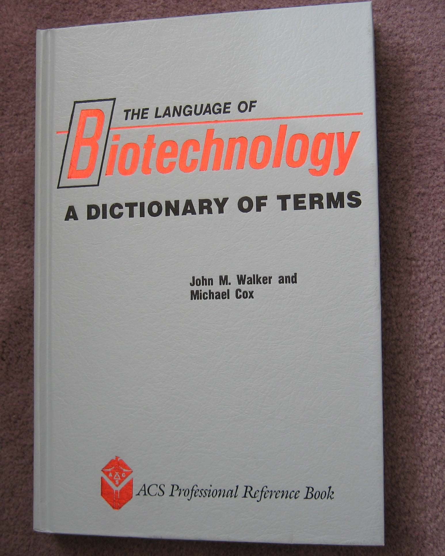 The Language of Biotechnology: A Dictionary of Terms (ACS Professional Reference Books) Business & Technology