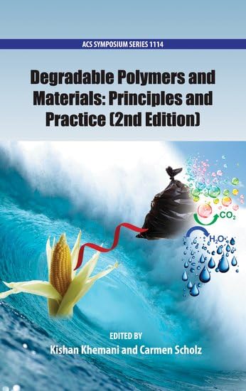 Degradable Polymers and Materials: Principles and Practice (2nd Edition) (ACS Symposium Series, Band 1114) Natural Sciences