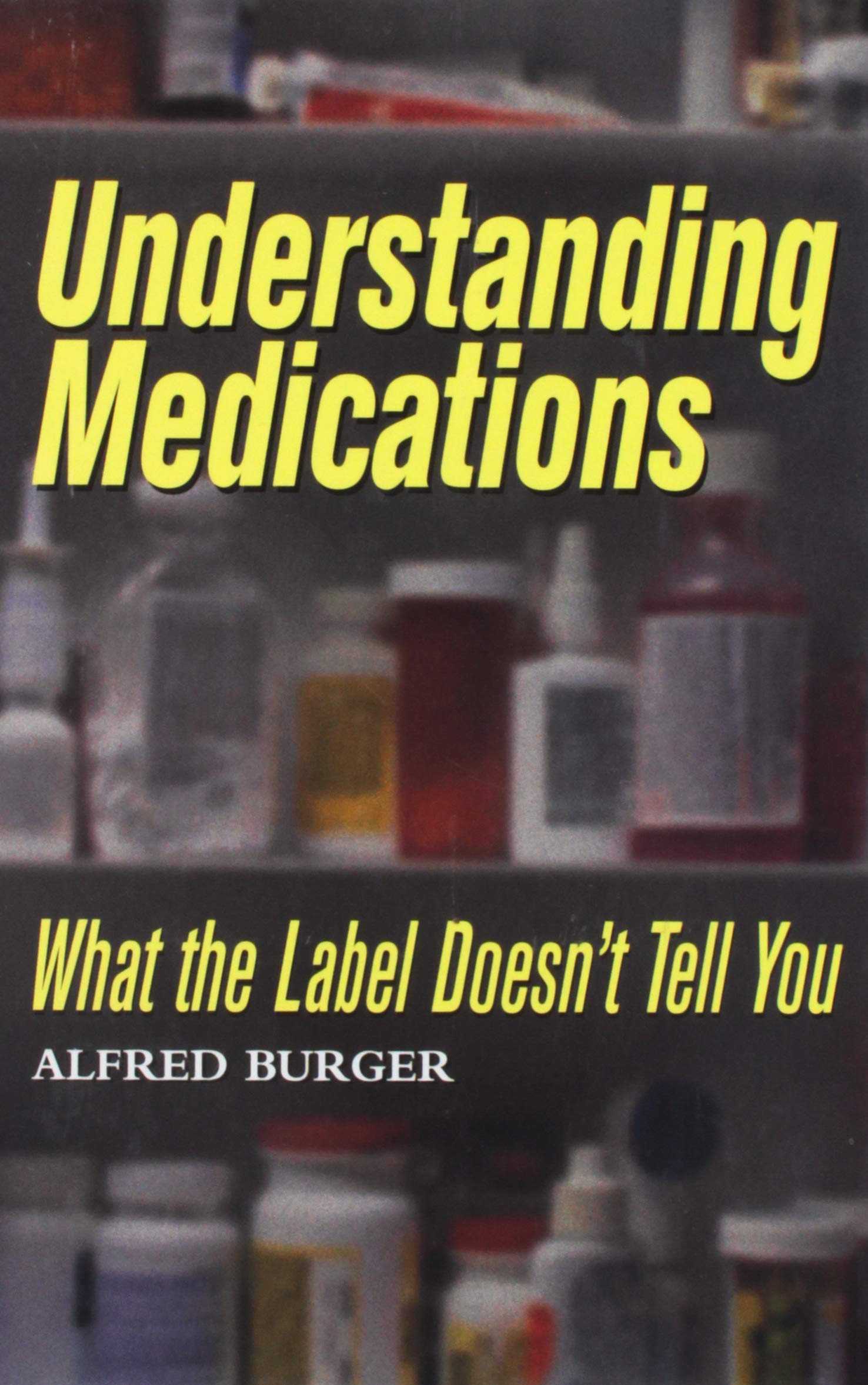 Understanding Medications: What the Label Doesn't Tell You book