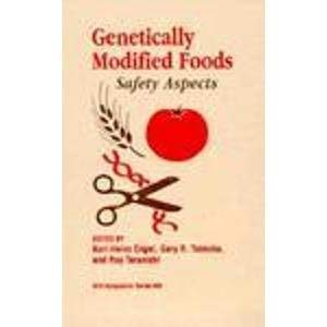 Genetically Modified Foods: Safety Issues : Developed from a Symposium Sponsored by the Division of Agricultural and Food Chemistry at the 208th National Meeting of the American (Acs Symposium Series) Business & Technology