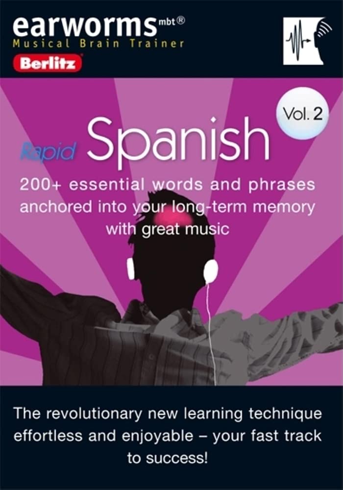 Earworms Rapid Spanish: 200+ Essential Words and Phrases Anchored into Your Long-term Memory With Great Music (2) (Earworms Musical Brain Trainer, Band 2) Foreign Languages ​​& Dictionaries