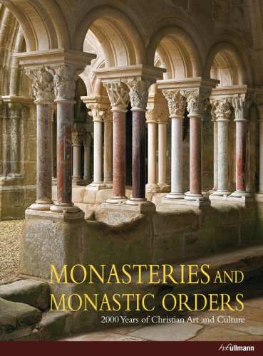 Monasteries and Monastic Orders: 2000 Years of Christian Art and Culture Architecture