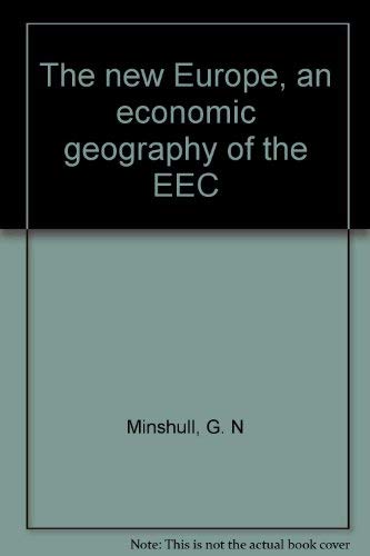 The new Europe, an economic geography of the EEC Books