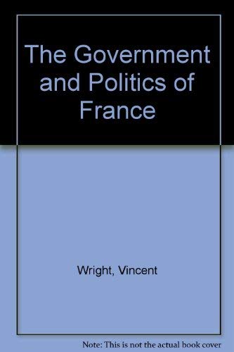 The Government and Politics of France Social Sciences