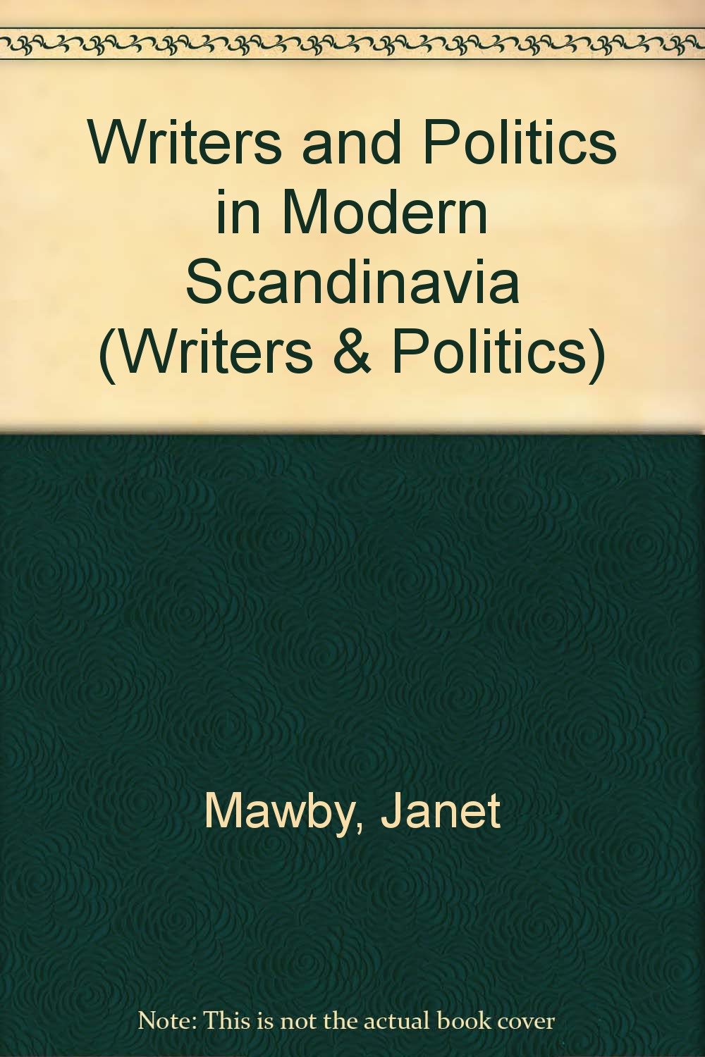 Writers and Politics in Modern Scandinavia (Writers & Politics S.) Contemporary literature