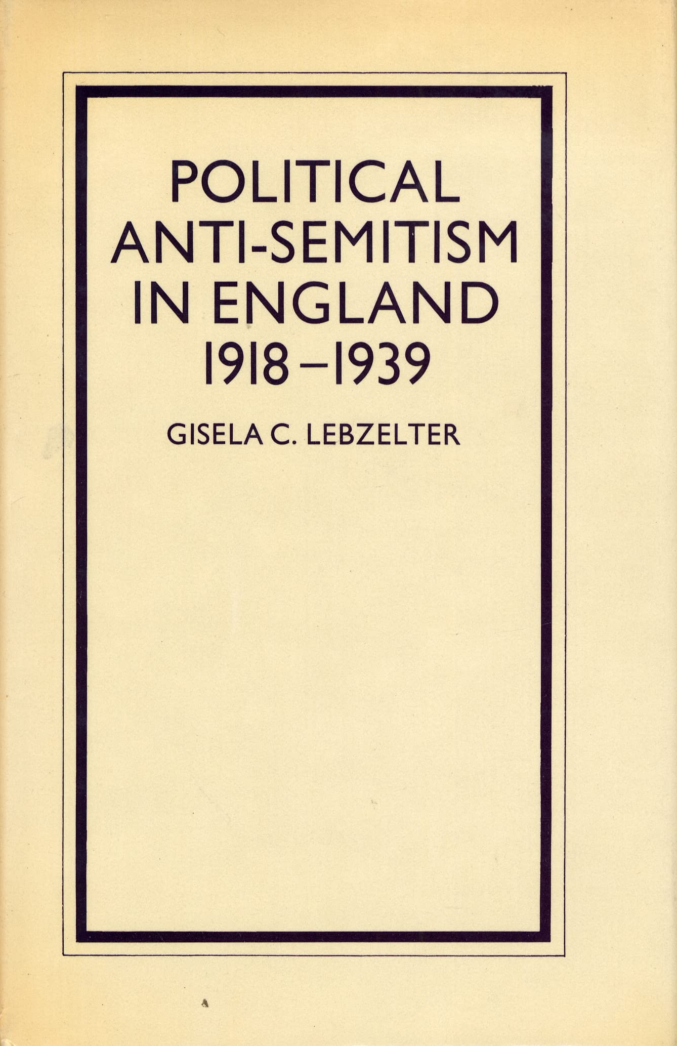 Political Anti-Semitism in England, 1918-1939 Social Sciences