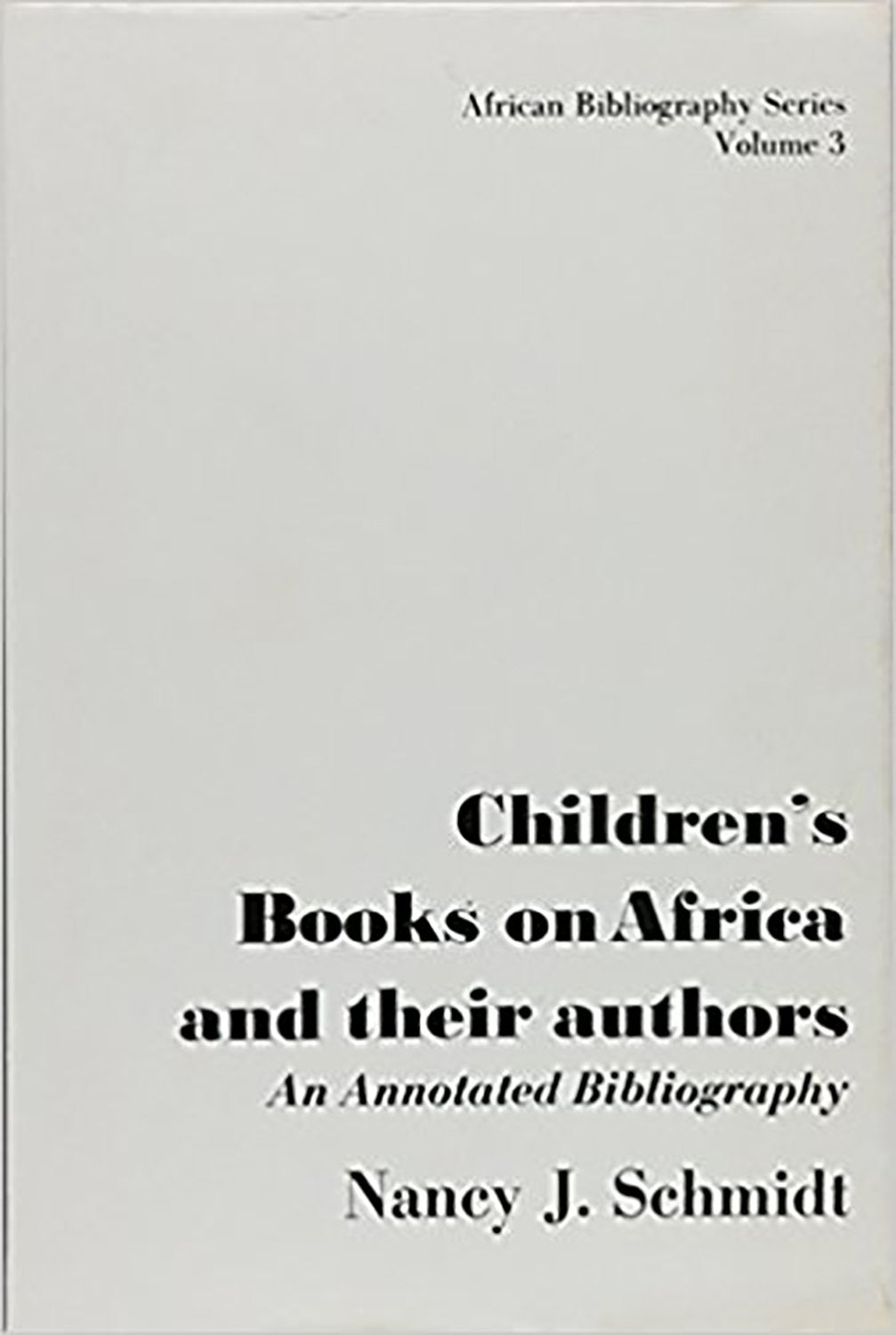 Supplement to Children's Book on Africa and Their Authors: An Annotated Bibliography (African Bibliography Series) Reference Books