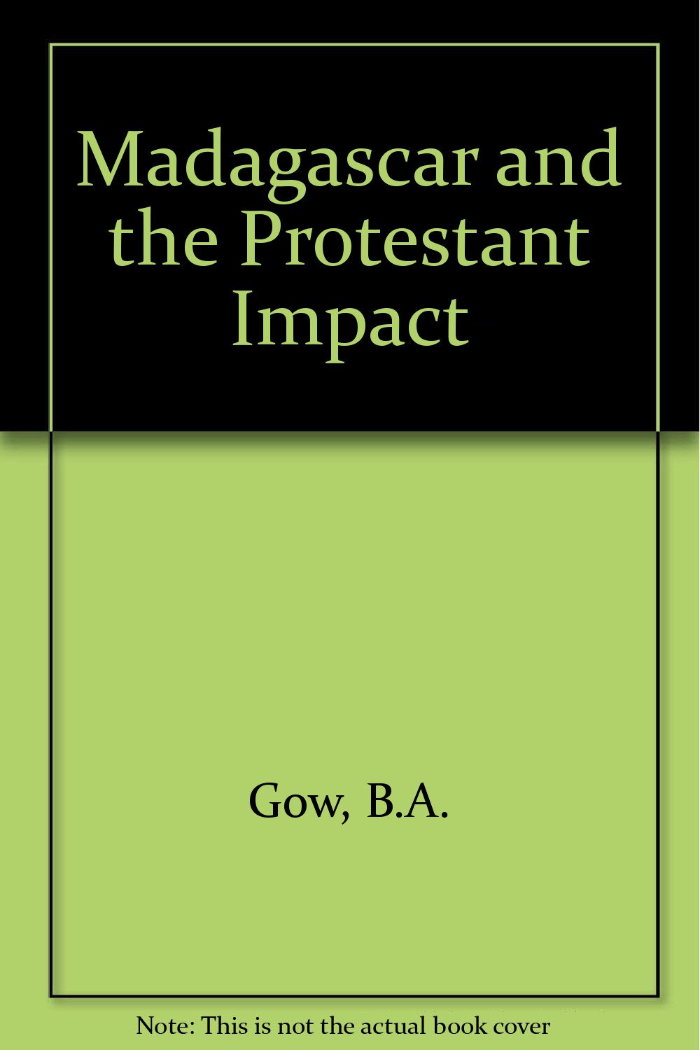 Madagascar and the Protestant Impact Religion & Esotericism