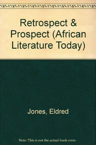 Retrospect & Prospect (African Literature Today, Band 10) Contemporary literature