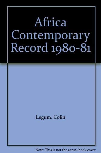 Africa Contemporary Record 1980-81 Politics & History