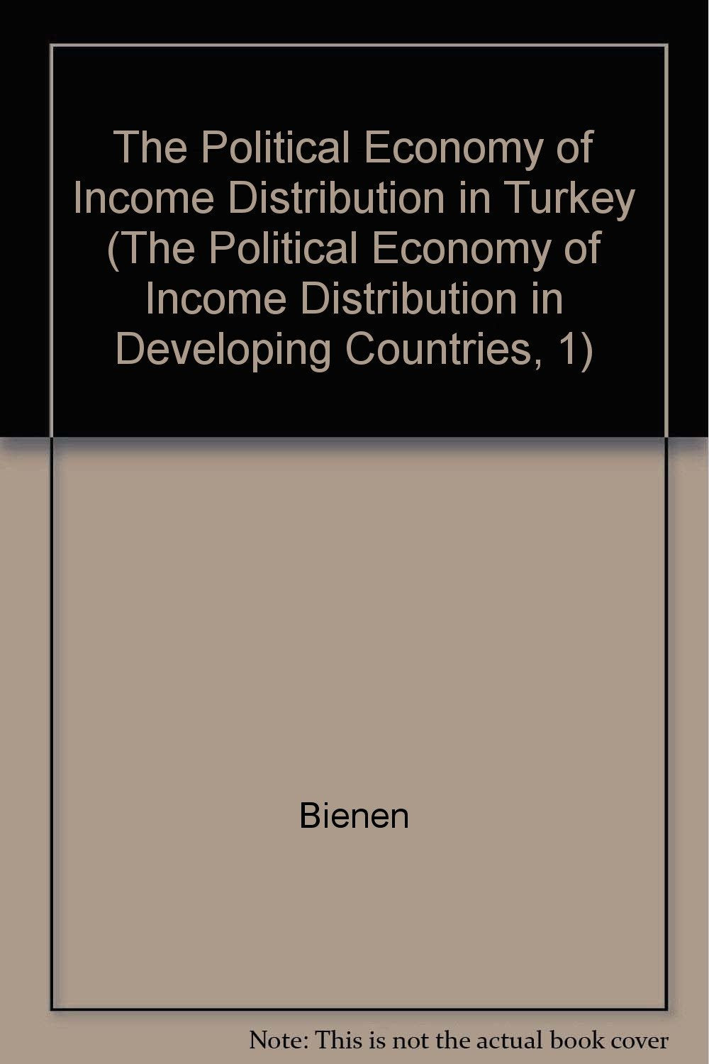 The Political Economy of Income Distribution in Turkey (The Political Economy of Income Distribution in Developing Countries, 1) Business, Finance & Career