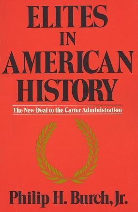 Elites in American History: The New Deal to the Carter Administration Politics & History