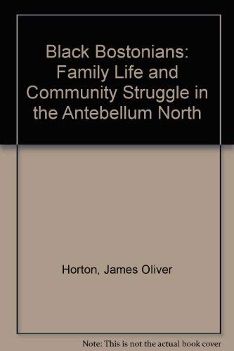 Black Bostonians: Family Life and Community Struggle in the Antebellum North Social Sciences
