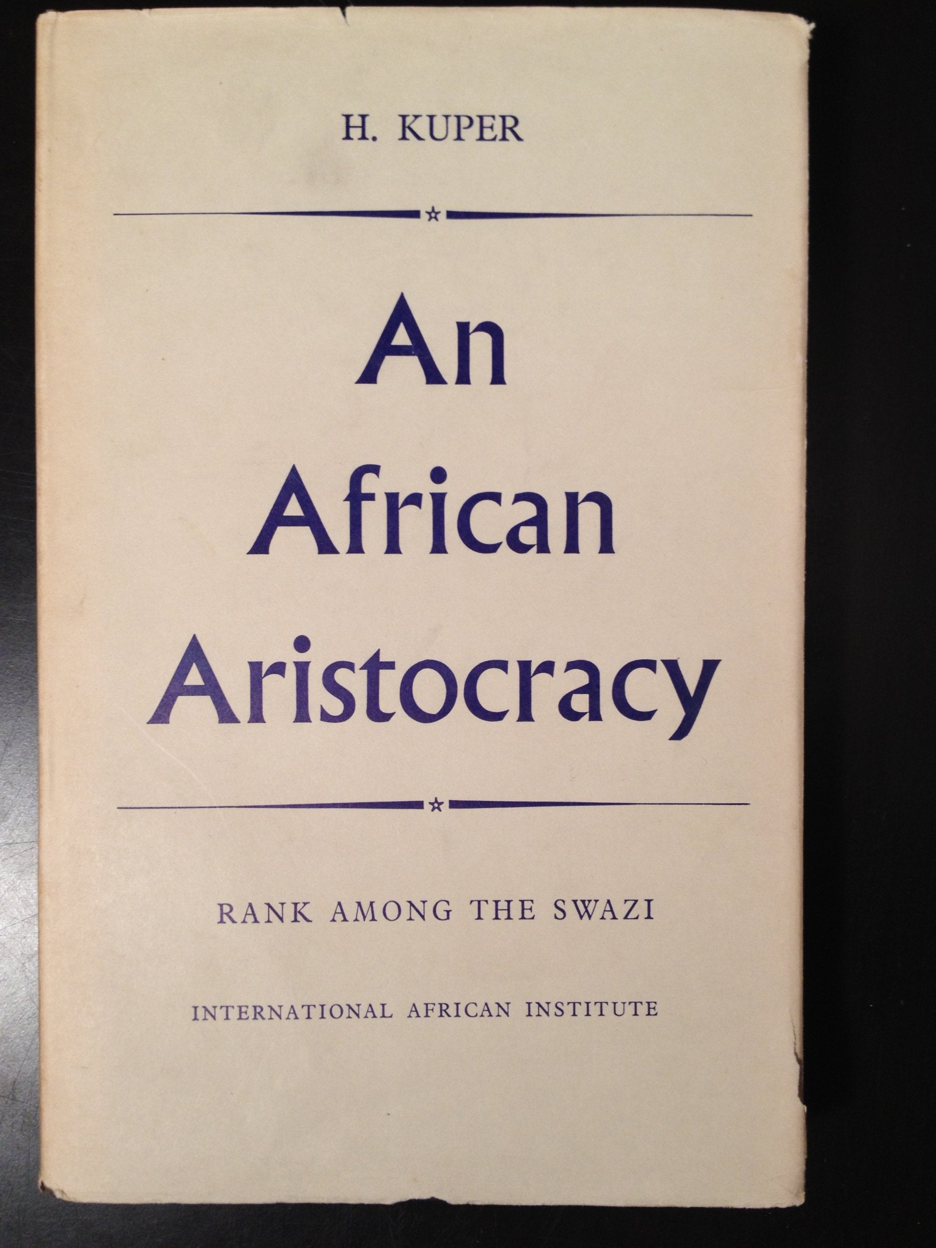 An African Aristocracy: Rank Among the Swazi Social Sciences