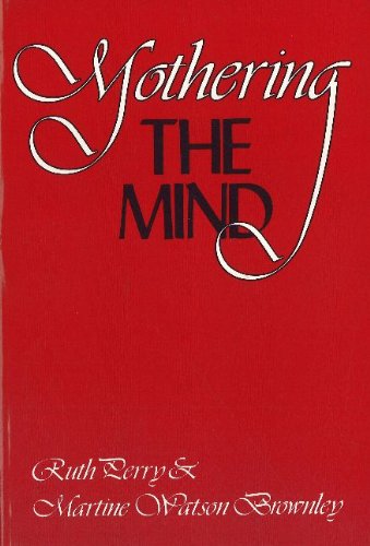 Mothering the Mind: Twelve Studies of Writers and Their Silent Partners Books