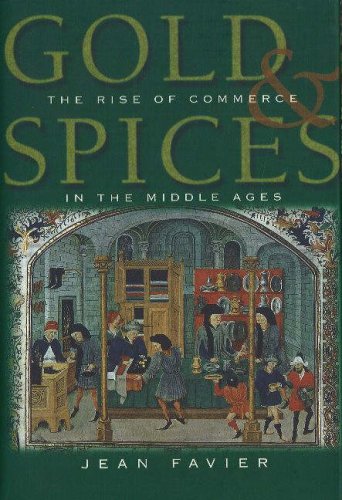 Gold & Spices: The Rise of Commerce in the Middle Ages Business, Finance & Career