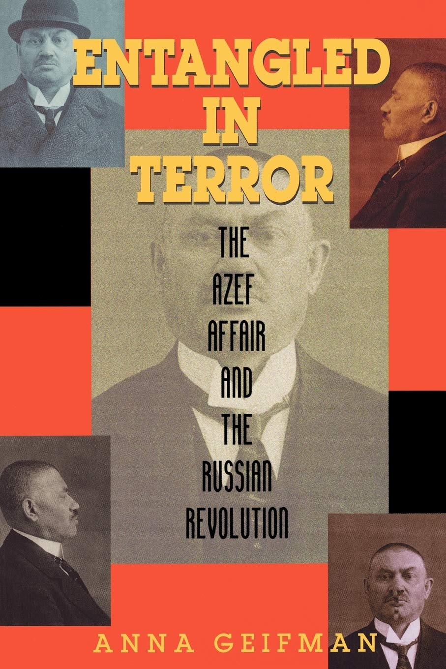 Entangled in Terror: The Azef Affair and the Russian Revolution Politics & Society