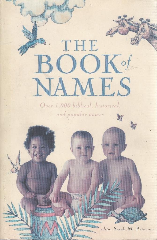 The Book of Names: Over 1000 Biblical, Historical and Popular Names Reference Books