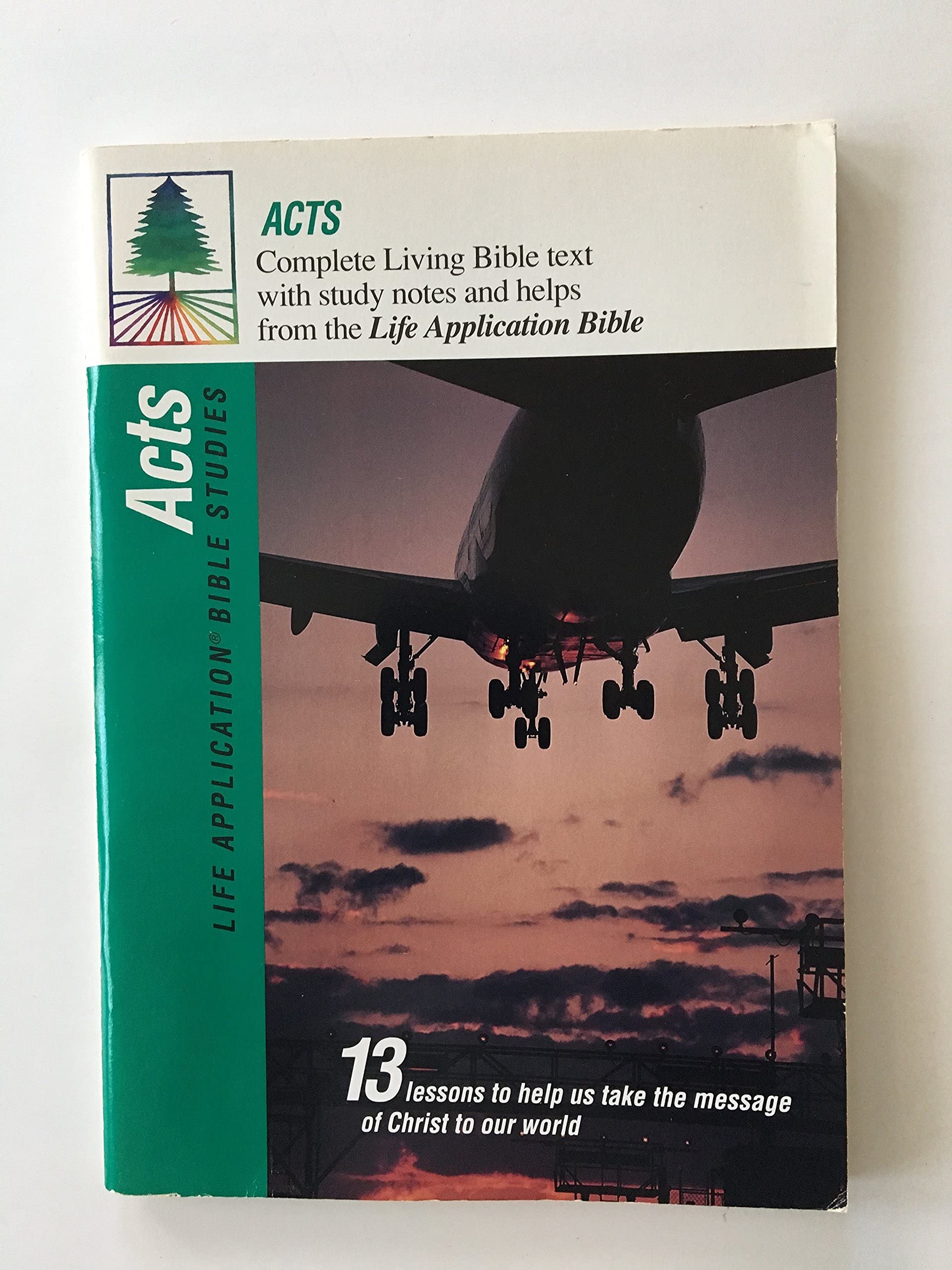Acts a Life Application Bible Study: Complete Text of Acts With Study Notes from the Life Application Bible : Thirteen Lessons for Individual or Group Study Books