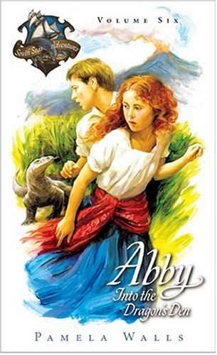Into the Dragon's Den (ABBY AND THE SOUTH SEAS ADVENTURES) Novels & Short Stories