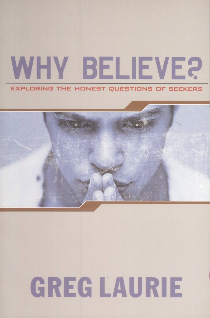 Why Believe?: Exploring the Honest Questions of Seekers Religion & Esotericism