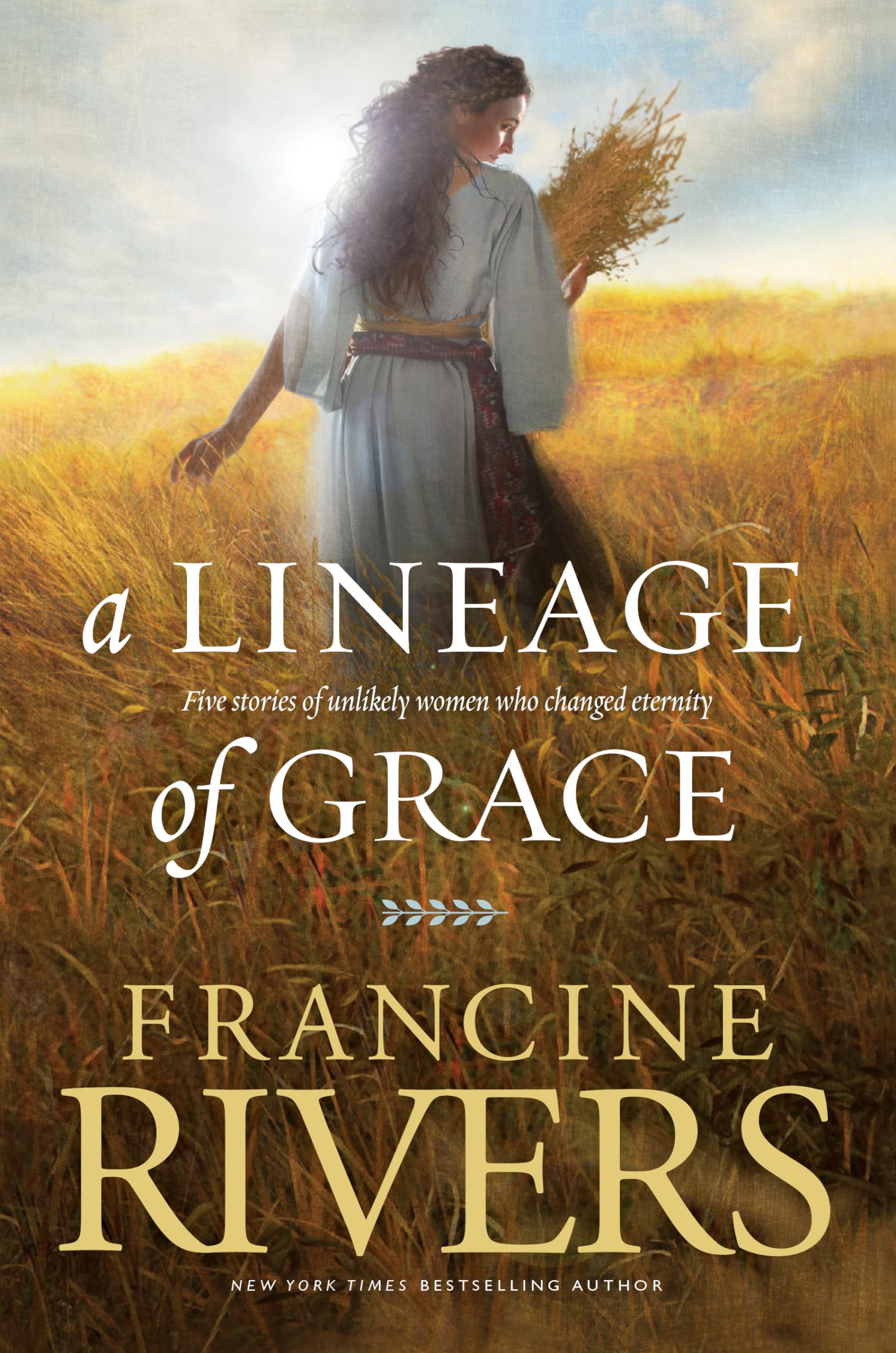 A Lineage of Grace: Five Stories of Unlikely Women Who Changed Eternity Contemporary literature