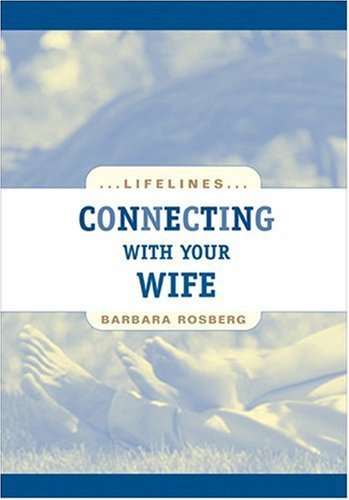Connecting With Your Wife (Life Lines) Parents & Children